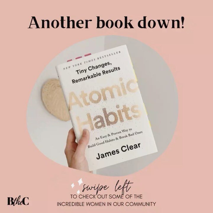 ATOMIC HABITS IS FINISHED! 
.
.
We are so excited to hear from y&rsquo;all! 
What was your biggest takeaway from the book?? Favorite quote? 
Do you feel like it&rsquo;s helped make/break your habits? 
Give us alllll the details! ?